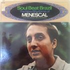 ROBERTO MENESCAL Soul Beat Brazil - The New Rhythms Of Menescal album cover