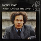 RODNEY JONES When You Feel The Love album cover