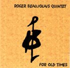 ROGER BEAUJOLAIS Roger Beaujolais Quintet ‎: For Old Times album cover