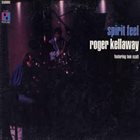 ROGER KELLAWAY Roger Kellaway Featuring Tom Scott : Spirit Feel album cover
