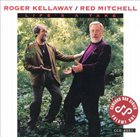 ROGER KELLAWAY Roger Kellaway / Red Mitchell ‎: Life's A Take album cover