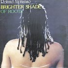 ROLANDO ALPHONSO Brighter Shade Of Roots album cover