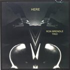 RON BRENDLE Ron Brendle Trio : Here album cover