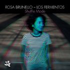 ROSA BRUNELLO Shuffle Mode album cover