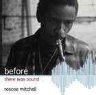 ROSCOE MITCHELL Before There Was Sound album cover