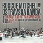ROSCOE MITCHELL Roscoe Mitchell With Ostravska Banda Performing Distant Radio Transmission Also Nonaah Trio, Cutouts For Woodwind Quintet, And 8.8.88 album cover