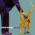 ROSCOE MITCHELL Splatter album cover
