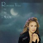 ROSEANNA VITRO Reaching For The Moon album cover