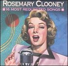 ROSEMARY CLOONEY 16 Most Requested Songs album cover