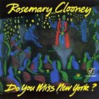 ROSEMARY CLOONEY Do You Miss New York? album cover