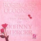 ROSEMARY CLOONEY Rosemary Clooney Sings the Lyrics of Johnny Mercer album cover