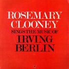 ROSEMARY CLOONEY Rosemary Clooney Sings the Music of Irving Berlin album cover