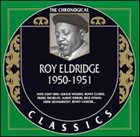 ROY ELDRIDGE The Chronological Classics: Roy Eldridge 1950-1951 album cover