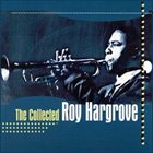 ROY HARGROVE The Collected Roy Hargrove album cover