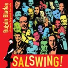 RUBÉN BLADES Rubén Blades y Roberto Delgado & Orquesta : SALSWING! album cover