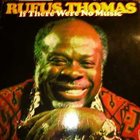 RUFUS THOMAS If There Were No Music album cover