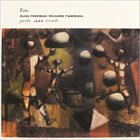 RUSS FREEMAN (PIANO) Russ Freeman / Richard Twardzik : Trio album cover