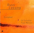 RUSS LOSSING Russ Lossing, Ed Schuller, Paul Motian ‎: Dreamer album cover