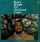 RUSTY BRYANT For the Good Times album cover