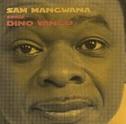 SAM MANGWANA Sam Mangwana Sings Dinu Vangu album cover