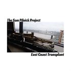 SAM PILNICK East Coast Transplant album cover