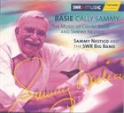 SAMMY NESTICO Sammy Nestico And The SWR Big Band : Basie Cally Sammy - The Music Of Count Basie And Sammy Nestico album cover