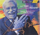 SAMMY NESTICO Sammy Nestico And The SWR Big Band : No Time Like Present album cover
