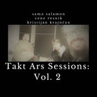 SAMO ŠALAMON Samo Salamon, Cene Resnik & Kristijan Krajnčan : Takt Ars Sessions: Vol. 2 album cover