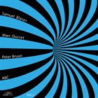 SAMUEL BLASER Samuel Blaser, Marc Ducret, Peter Bruun : ABC Vol. 2 album cover