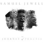 SAMUEL JEWELL The Journey Of Process album cover