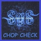 SAN GABRIEL 7 Chop Check album cover