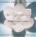 SANDRA BOOKER When Love Happens: The Loving Day Concert Live At The Madrid Theatre album cover