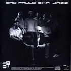 SÃO PAULO SKA JAZZ — São Paulo Ska Jazz album cover