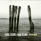 SARA SERPA Sara Serpa & Ran Blake : Kitano Noir album cover