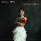 SARAH KING Tulip or Turnip album cover