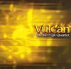 SATOKO FUJII Satoko Fujii Quartet : Vulcan album cover