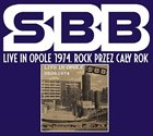 SBB Live In Opole 1974. Rock Przez Cały Rok album cover