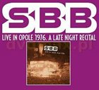SBB Live In Opole 1976. A Late Night Recital album cover