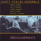 SCOTT FIELDS Scott Fields Ensemble ‎: Dénouement album cover
