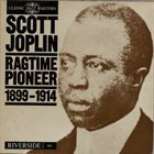 SCOTT JOPLIN Ragtime Pioneer (1899-1914) album cover