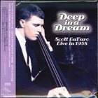 SCOTT LAFARO Deep In A Dream: Live In 1958 album cover