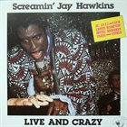 SCREAMIN' JAY HAWKINS Live And Crazy album cover