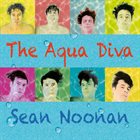 SEAN NOONAN The Aqua Diva album cover