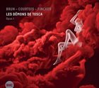 SÉBASTIEN BRUN Sebastien Brun, Vincent Courtois & Robin Fincker : Les Démons De Tosca Opus 1 album cover