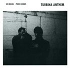 SEI MIGUEL Sei Miguel / Pedro Gomes : Turbina Anthem album cover