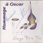 SERGE FORTÉ Serge Forté Trio : Hommage À Oscar album cover