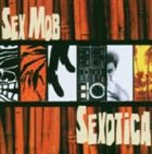 SEX MOB Sexotica album cover