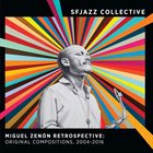 SF JAZZ COLLECTIVE Miguel Zenón Retrospective: Original Compositions, 2004-2016 album cover