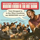 SHARON JONES AND THE DAP-KINGS Just Dropped in to See What Condition My Rendition Was in album cover