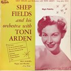 SHEP FIELDS Shep Fields and His Orchestra With Toni Arden album cover
